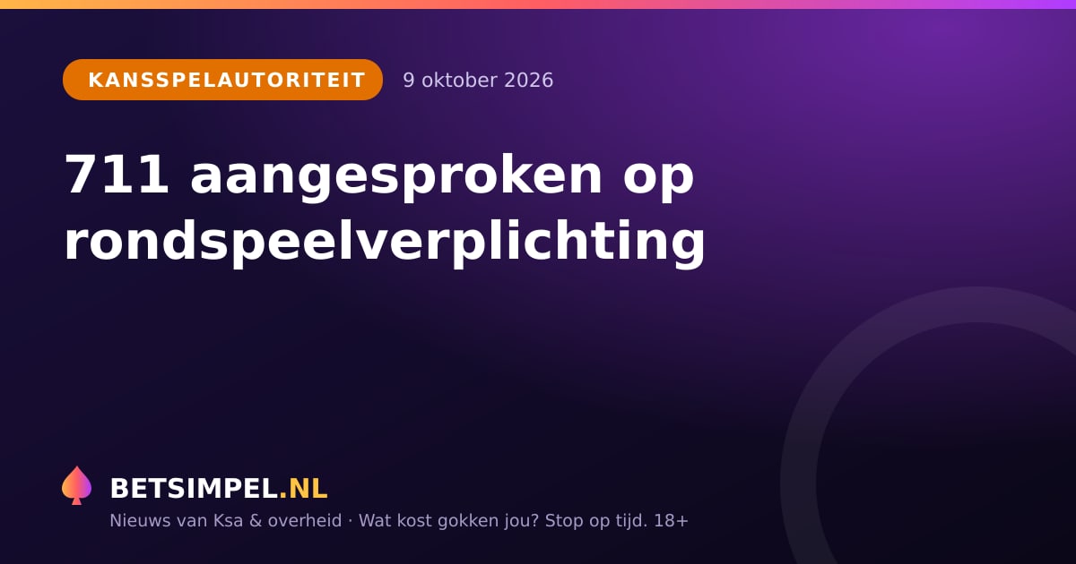 Kansspelautoriteit: 711 aangesproken op rondspeelverplichting