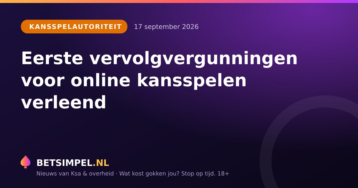 Kansspelautoriteit: Eerste vervolgvergunningen voor online kansspelen verleend