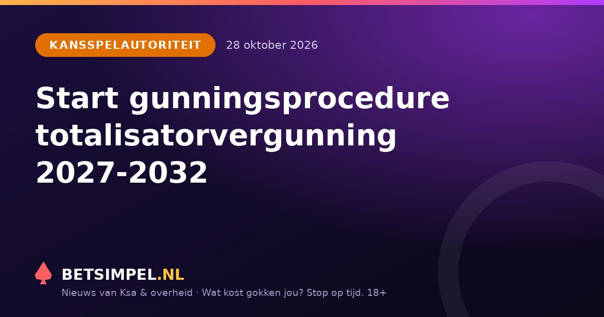 Kansspelautoriteit: Start gunningsprocedure totalisatorvergunning 2027-2032