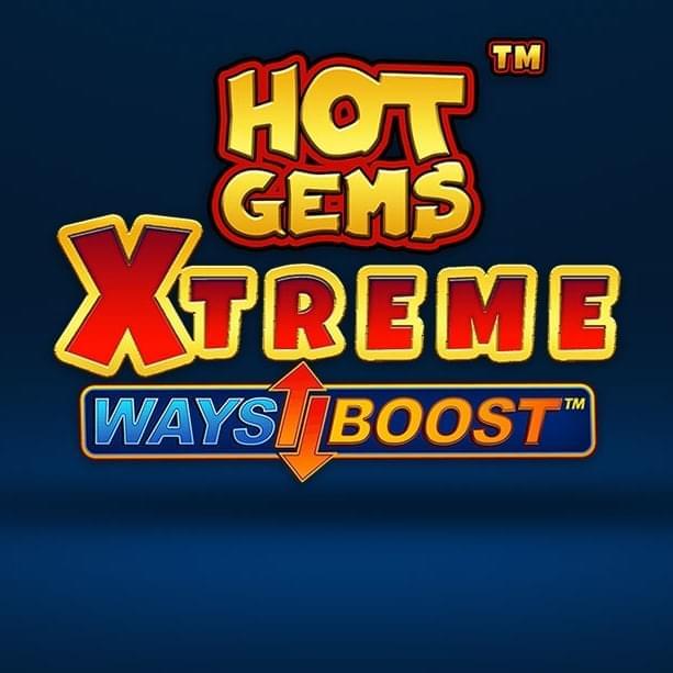 Hot gems xtreme ways boost