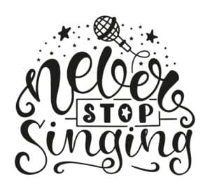 never stop singing