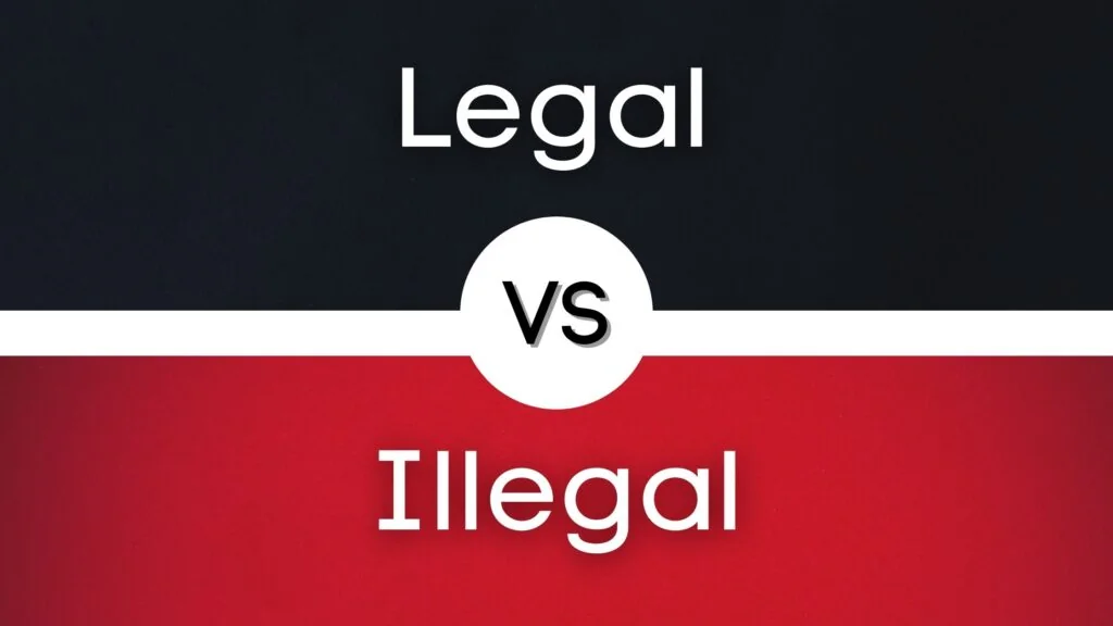 Legal vs illegal